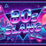 80s slang