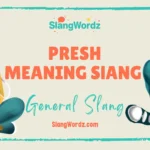 Presh meaning slang