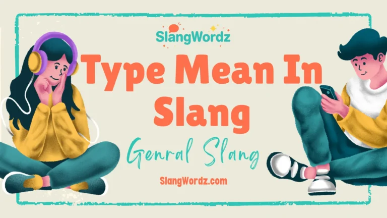 what does type mean in slang